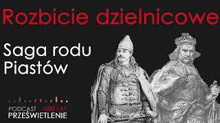 Rozbicie dzielnicowe. Saga rodu Piastów. Zaprasza Łukasz Starowieyski