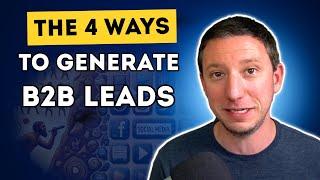 The Only 4 Ways to Generate B2B Leads