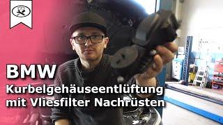 BMW E60 Kurbelgehäuseentlüftung wechseln und Vliesfilter Nachrüsten  |  Change crankcase breather