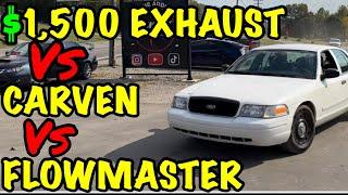 Ford Crown Vic: $1,500 Vs Carven Vs Flowmaster!