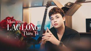 Lạc Lõng - Thiên Tú