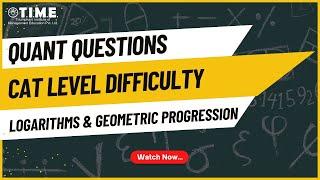 CAT Level Difficult Question - Topic - Logarithms & Geometric progression