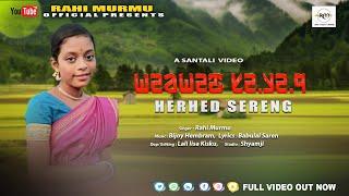 Rahi Murmu !! New santali traditional Full video song !! HERHET SERENG !!