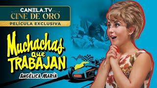 Muchachas Que Trabajan (1961) Película completa con Angélica María | Canela.TV