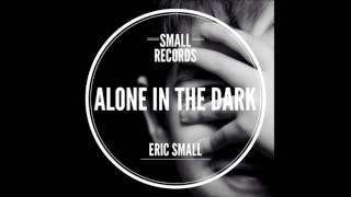 Eric Small - Alone in the dark (Porno Poltergeist mix) Small records 2015