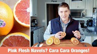 Pink Flesh Navels? Cara Cara Oranges!