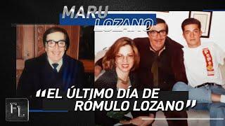 El ÚLTIMO día de Rómulo Lozano, mi PAPÁ