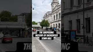 The surprising history of Shoreditch Town Hall