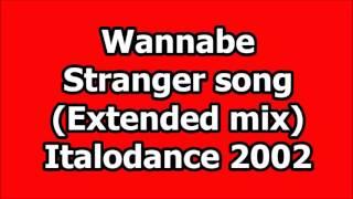 Wannabe - Stranger song (Italodance 2002)