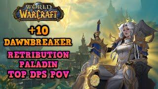 This is INSANE!! Ret Paladin Is Blasting !? | +10 Dawnbreaker | TOP 0.2% Player POV