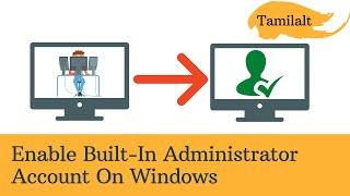 How to Enable Built In Administrator Account On Windows in Tamil