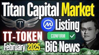 Titan Capital Market | TTT Token Listing News | TT Token CoinMarketCap Listing | TTT Token Update