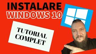 INSTALARE WINDOWS 10 TUTORIAL COMPLET