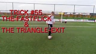 Trick #55: the Fastflick and the Triangle-Exit