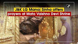 J&K LG Manoj Sinha offers prayers at Mata Vaishno Devi Shrine