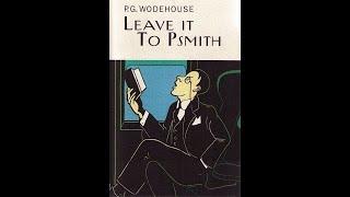 P.G. Wodehouse  - Leave it to Psmith (1923) Audiobook. Complete & Unabridged.