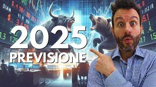 COME ANDRANNO LE BORSE nel 2025?