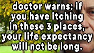 Doctor Warning: Itching In These 3 Areas Could Shorten Your Life | Life Lessons From The Elderly