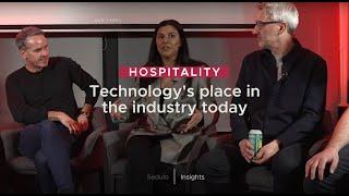 Technology's place in the industry today | Hospitality - What's Next? | Sedulo