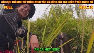 Các Cựu Thí Sinh Thử Thách Sinh Tồn 100 Ngày Ở Núi Mông Cổ Mùa 10 Full | Review Giải Trí Cuộc Sống