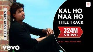 Kal Ho Naa Ho Full Video - Title Track|Shah Rukh Khan,Saif Ali,Preity|Sonu Nigam|Karan J