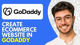 How to Create Ecommerce Website in Godaddy (2024) Easy Tutorial for Beginners