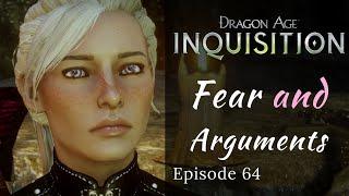 Dragon Age: Inquisition | Fear and Arguments | Episode 64, Modded DAI Let's Play