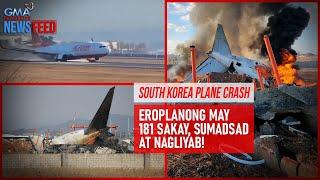 South Korea Plane Crash — Eroplanong may 181 sakay, sumadsad at nagliyab! | GMA Integrated Newsfeed