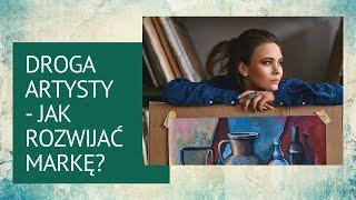 ARTYSTA - Jak rozwijać markę i zacząć na niej zarabiać? [Quiz Drogi Twórcy]