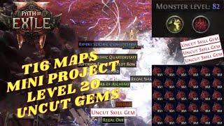 How to get Level 20 Uncut Gems! T16 Maps Mini Project! [Path of Exile 2]