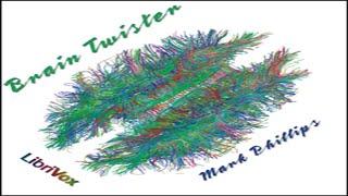 Brain Twister  By Mark Phillips  Science Fiction  Full Audiobook