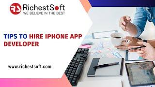 Hire the Best iPhone App Developer | Tips from RichestSoft