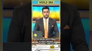 Qatar court announces death penalty to eight Indian workers | World DNA