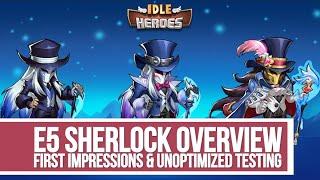 Idle Heroes - E5 Sherlock Overview and First Impressions - Stream Highlight