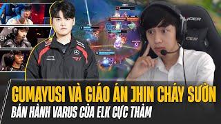 GUMAYUSI VÀ GIÁO ÁN JHIN SIÊU CHÁY NÉ SKILL NHƯ TOOL BÁN HÀNH VARUS CỦA ELK CỰC THẢM