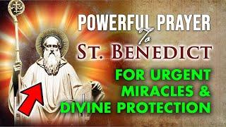 Prayer to St. Benedict for Urgent Protection from Evil, Curses, Vice & Deliverance