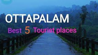 OTTAPALAM : Best 5 tourist places : palakkad  district : kerala