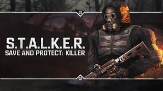 S.T.A.L.K.E.R.: Save and Protect: Killer  Полное прохождение