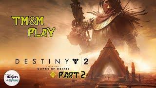 TM&M Play: Destiny 2 - part 2 - Pretty spaces