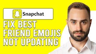 How To Fix Snapchat Best Friend Emojis Not Updating (Step-By-Step Guide To Troubleshoot The Issue)