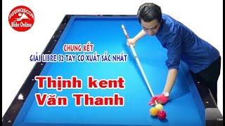 BIDA ONLINE - 당구 - Chung kết: Thịnh kent vs Văn Thanh - Giải Libre billiards 32 cơ thủ xuất sắc nhất