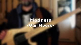 Madness | Our House | Bass Cover