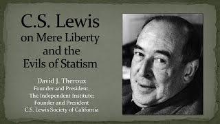 C. S. Lewis on Mere Liberty and the Evils of Statism