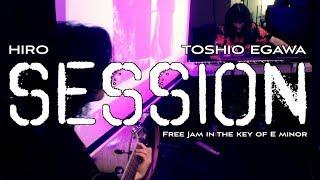 SESSION (Hiro x Toshio Egawa) - Live at House Of Progressive Rock 16