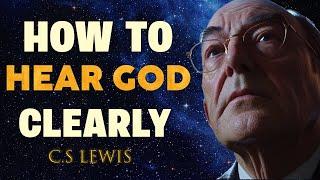 5 Habits to Hear God Clearly Everyday | C.S. Lewis