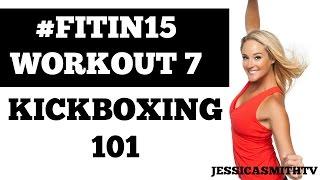 #FITIN15 #Workout 7: "Kickboxing 101" Full Length 15-Minute Fat Burning Cardio Fitness Program