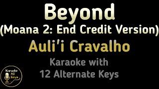 Auli'i Cravalho - Beyond (Moana 2 End Credit) Karaoke Instrumental Lower Higher Male & Original Key