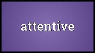 Attentive Meaning