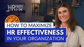 How to Maximize HR Effectiveness in Your Organization