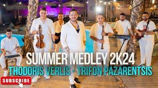 Thodoris Verlis & Trifon Pazarentsis || Summer Medley - Official Music Video 2k24